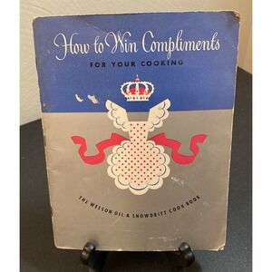 How To Win Compliments For Your Cooking Wesson Oil & Snowdrift Vtg 1948